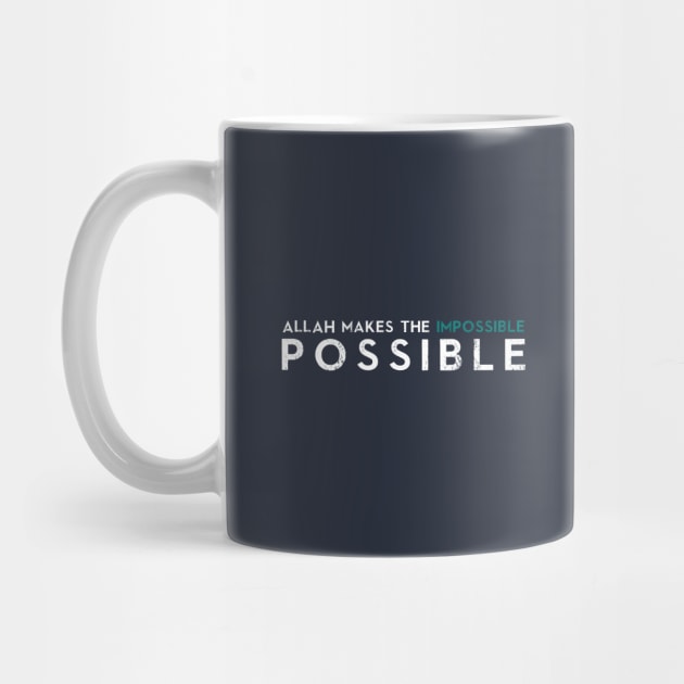 Allah Makes The Impossible Possible by Hason3Clothing